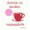 Äidillä on vapaapäivä tiskirätti