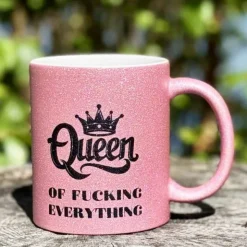 Lahjamuki Queen of fucking everything glitter